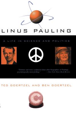 Linus Pauling - Goertzel, Ted, and Goertzel, Ben