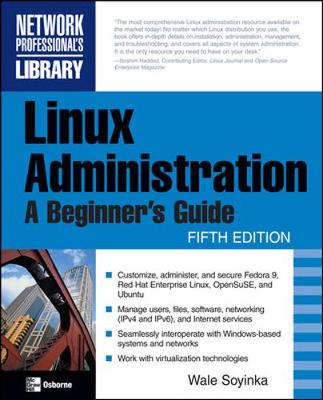 Linux Administration: A Beginner's Guide, Fifth Edition - Soyinka, Wale, and Shah, Steve, and Soyinka Wale