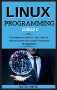 Linux and Kali Linux Programming: Step-by-step guide to Linux Basics for Hackers with Networking, Scripting, and Security