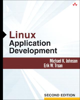Linux Application Development - Johnson, Michael K, and Troan, Erik W