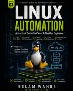 Linux Automation: A Practical Guide to Linux Automation