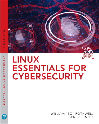 Linux Essentials for Cybersecurity - Rothwell, William, and Kinsey, Denise