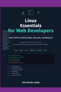 Linux Essentials for Web Developers: A Practical Guide to SSH, Files, Permissions, Networking, and Server Administration