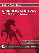 Linux for the Oracle DBA: The Definitive Reference