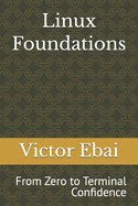 Linux Foundations: From Zero to Terminal Confidence