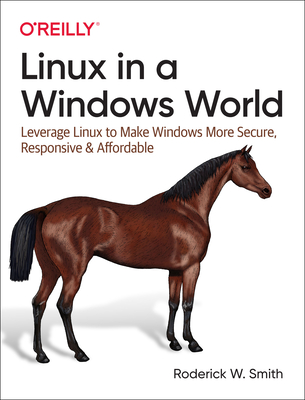 Linux in a Windows World - Smith, Roderick W