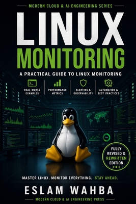 Linux Monitoring: A Practical Guide to Linux Monitoring - Wahba, Eslam