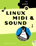 Linux Music & Sound: How to Install, Configure, and Use Linux Audio Software - Phillips, Dave