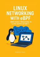 Linux Networking with eBPF: From Packet Processing to Cloud-Native Security