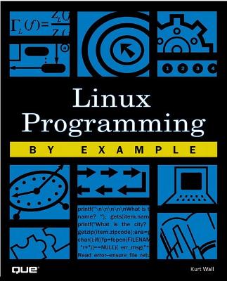 Linux Programming by Example - Wall, Kurt