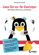 Linux-Server f�r Einsteiger: Mit Debian GNU/Linux und Ubuntu