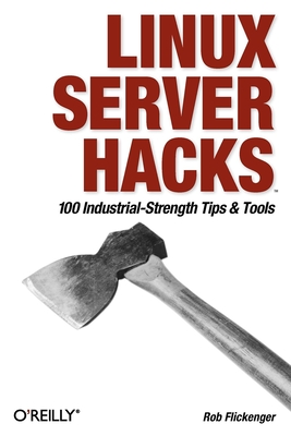 Linux Server Hacks - Flickenger, Rob
