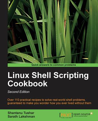 Linux Shell Scripting Cookbook - Tushar, Shantanu, and Lakshman, Sarath