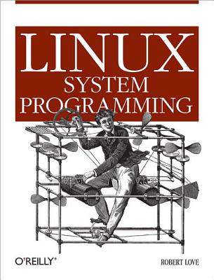 Linux System Programming - Love, Robert