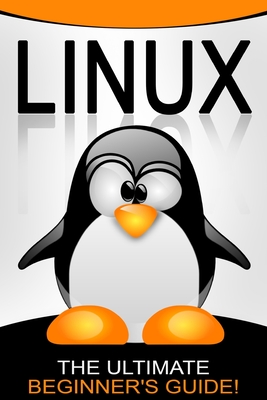 Linux: The Ultimate Beginner's Guide! - Johansen, Andrew