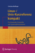 Linux-Unix-Kurzreferenz: F�r Anwender, Entwickler Und Systemadministratoren