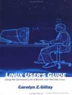 Linux User's Guide: Using the Command Line & Gnome with Red Hat Linux - Longstreet, Abby Buchanan, and Gillay, Carolyn Z