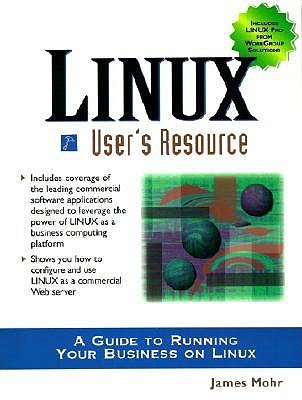 Linux User's Resource: Developer's Resource - Mohr, Jim, and Mohr, James