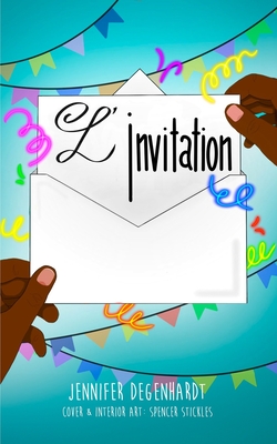 L'invitation - Stickles, Spencer (Illustrator), and Piron, Fran?oise (Editor), and Degenhardt, Jennifer