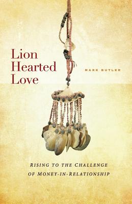 Lion Hearted Love - Butler, Mark, LL.