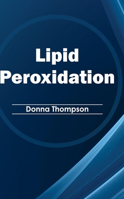 Lipid Peroxidation - Thompson, Donna (Editor)