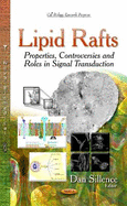 Lipid Rafts: Properties, Controversies & Roles in Signal Transduction