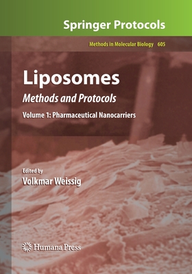 Liposomes: Methods and Protocols, Volume 1: Pharmaceutical Nanocarriers - Weissig, Volkmar (Editor)
