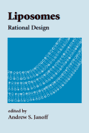 Liposomes: Rational Design - Janoff, Andrew S