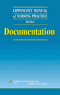 Lippincott Manual of Nursing Practice Series: Documentation