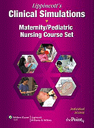 Lippincott's Clinical Simulations: Maternity/Pediatric Nursing Course Set: Individual Access Code on Printed Card