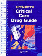 Lippincott's Critical Care Drug Guide