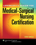 Lippincott's Review for Medical-surgical Nursing Certification