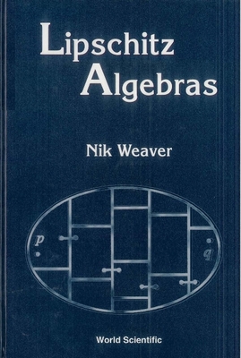 Lipschitz Algebras - Weaver, Nik