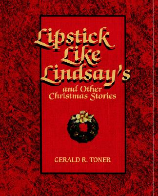 Lipstick Like Lindsay's - Toner, Gerald R