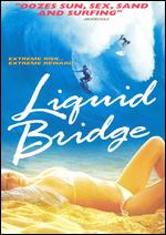 Liquid Bridge - Phillip Avalon