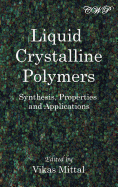Liquid Crystalline Polymers: Synthesis, Properties and Applications