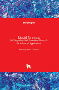 Liquid Crystals: Self-Organized Soft Functional Materials for Advanced Applications