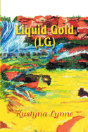 Liquid Gold (Lg) - Lynne, Rustyna