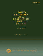 Liquid Hydrogen as a Propulsion Fuel 1945-1959