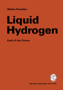 Liquid Hydrogen: Fuel of the Future
