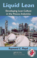 Liquid Lean: Developing Lean Culture in the Process Industries