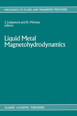 Liquid Metal Magnetohydrodynamics - Lielpeteris, J J (Editor), and Moreau, R J (Editor)