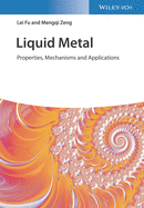 Liquid Metals: Properties, Mechanisms, and Applications