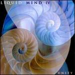 Liquid Mind IV: Unity