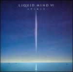 Liquid Mind VI: Spirit