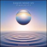 Liquid Mind XIV: Simplicity