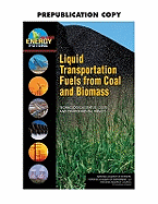 Liquid Transportation Fuels from Coal and Biomass: Technological Status, Costs, and Environmental Impacts