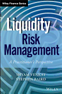 Liquidity Risk Management: A Practitioner's Perspective