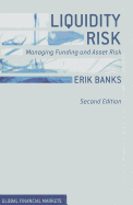 Liquidity Risk: Managing Funding and Asset Risk
