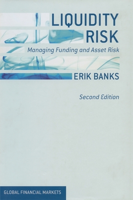 Liquidity Risk: Managing Funding and Asset Risk - Banks, E